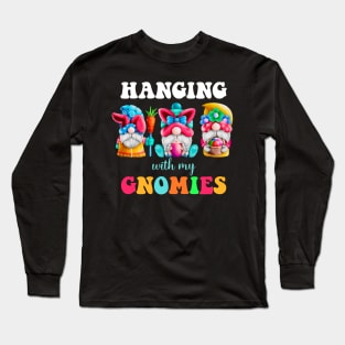 Hanging With My Gnomies Easter Day Long Sleeve T-Shirt